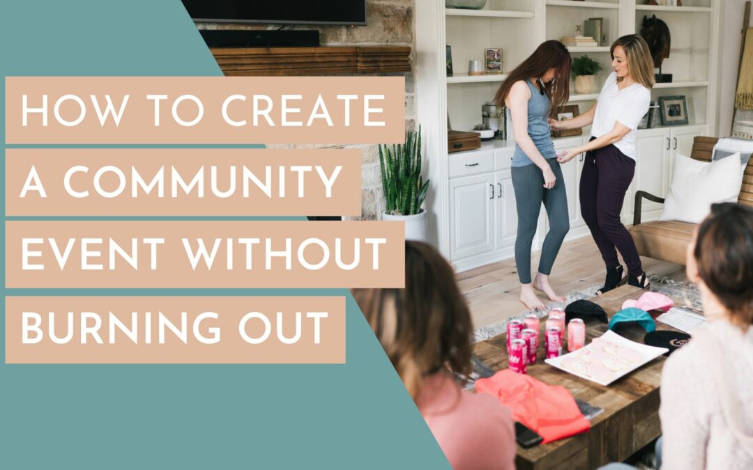 How to Create a Community Event Without Burning Out