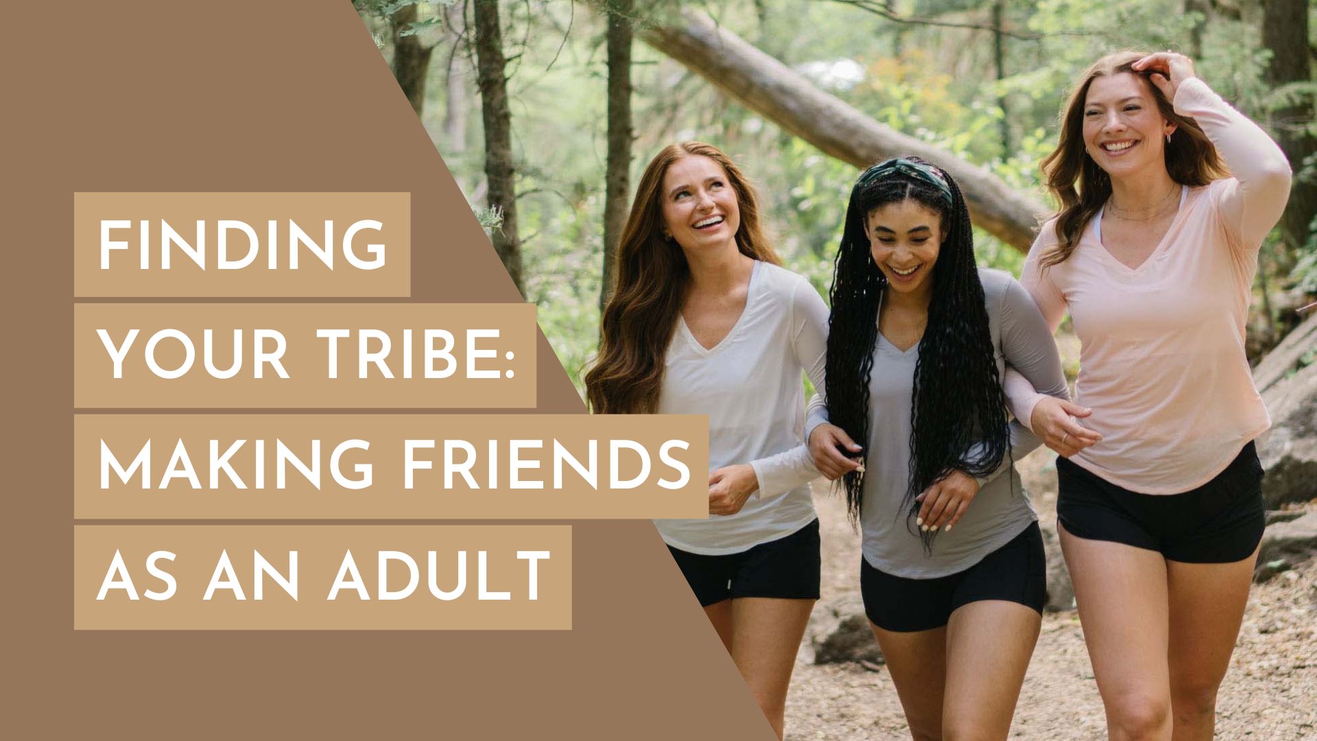 Finding Your Tribe: Making Friends as an Adult - Zyia Active
